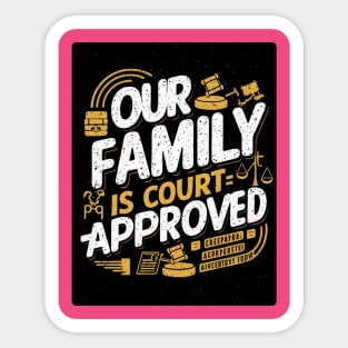 Our Family Is Court-Approved Sticker